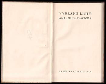 Antonín Slavíček: Vybrané listy Antonína Slavíčka