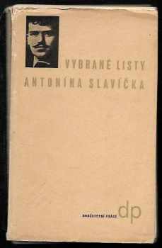 Vybrané listy Antonína Slavíčka - Antonín Slavíček (1930, Družstevní práce) - ID: 362516