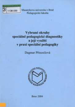 Vybrané okruhy speciálně pedagogické diagnostiky a její využití v praxi speciální pedagogiky