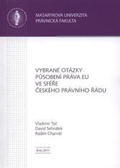 Vybrané otázky působení práva Evropské unie ve sféře českého právního řádu