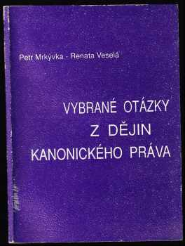 Petr Mrkývka: Vybrané otázky z dějin kanonického práva