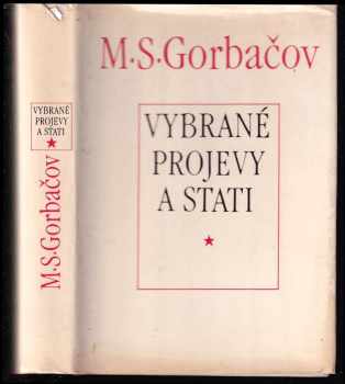 Michail Sergejevič Gorbačev: Vybrané projevy a stati