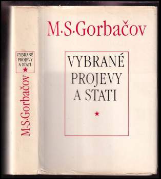 Michail Sergejevič Gorbačev: Vybrané projevy a stati