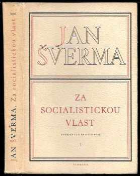 Jan Šverma: Vybrané spisy. Díl 1, Za socialistickou vlast
