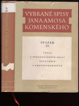 Vybrané spisy Jana Amose Komenského : Sv. 2 - Výbor z pedagog. prací potockých a amsterodamských - Jan Amos Komenský (1961, Státní pedagogické nakladatelství) - ID: 2248947