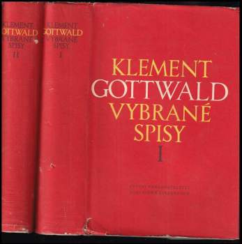 Klement Gottwald: Vybrané spisy ve dvou svazcích  Díly 1-2