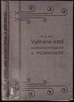 G. Stanley Hall: Vybrané stati pedopsychologické a pedagogické