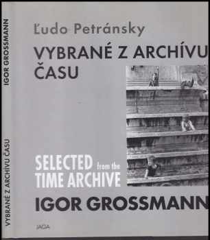 Vybrané z archívu času - Igor Grossmann