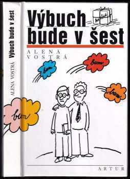 Alena Vostrá: Výbuch bude v šest