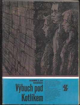 Vladimír Kovářík: Výbuch pod Kotlíkem