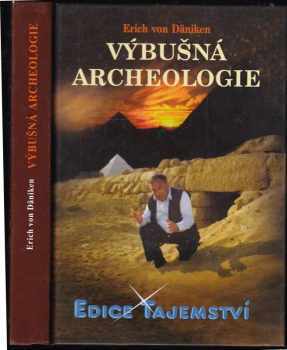 Výbušná archeologie : dějiny bez dogmat