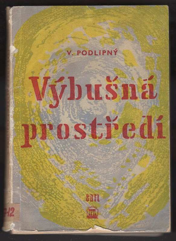 Václav J Podlipný: Výbušná prostředí