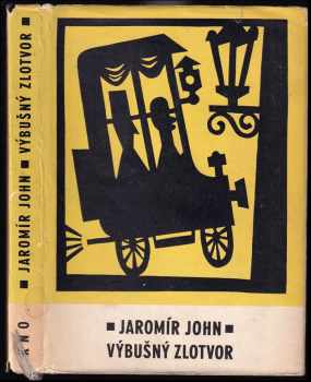 Jaromír John: Výbušný zlotvor : o muži, kterého pronásledovala auta