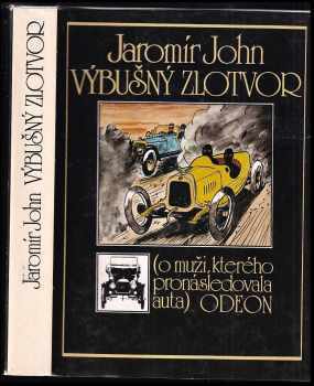 Výbušný zlotvor - o muži, kterého pronásledovala auta - Jaromír John (1983, Odeon) - ID: 378639