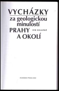 Ivo Chlupáč: Vycházky za geologickou minulostí Prahy a okolí