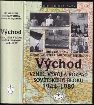 Bohuslav Litera: Východ - vznik, vývoj a rozpad sovětského bloku 1944-1989