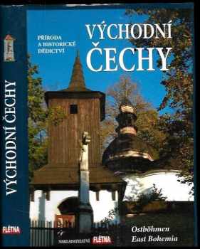 Martin Leschinger: Východní Čechy : Ostböhmen = East Bohemia : příroda a historické dědictví