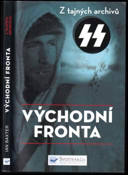 Východní fronta : tajné archivy SS