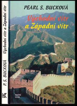 Pearl S Buck: Východní vítr a Západní vítr