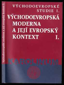 Východoevropská moderna a její evropský kontext I
