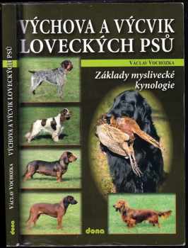 Václav Vochozka: Výchova a výcvik loveckých psů