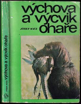 Josef Kvíz: Výchova a výcvik ohaře