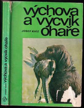 Josef Kvíz: Výchova a výcvik ohaře