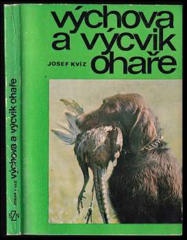 Josef Kvíz: Výchova a výcvik ohaře