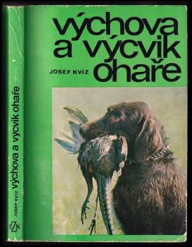 Josef Kvíz: Výchova a výcvik ohaře