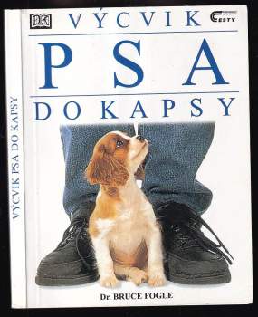 Bruce Fogle: Výchova a výcvik psa