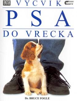 Výchova a výcvik psa : komplexná kniha o výchove a výcviku psov každého veku - Bruce Fogle (1999, Cesty) - ID: 1433024