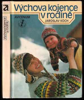Jaroslav Koch: Výchova kojence v rodině