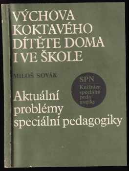 Výchova koktavého dítěte doma i ve škole - Miloš Sovák (1988, Státní pedagogické nakladatelství) - ID: 743055