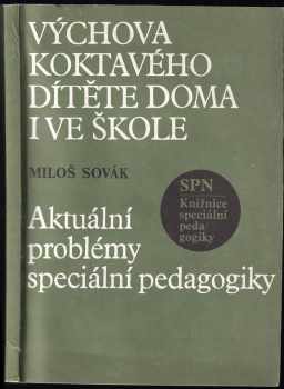 Výchova koktavého dítěte doma i ve škole - Miloš Sovák (1988, Státní pedagogické nakladatelství) - ID: 747711