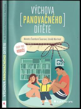 Markéta Švamberk Šauerová: Výchova panovačného dítěte