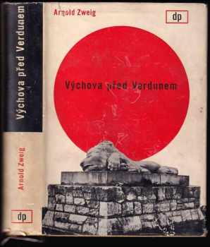 Výchova před Verdunem : román - Arnold Zweig (1936, Družstevní práce) - ID: 597937