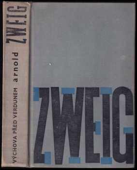 Výchova před Verdunem : román - Arnold Zweig (1958, Státní nakladatelství krásné literatury, hudby a umění) - ID: 174004