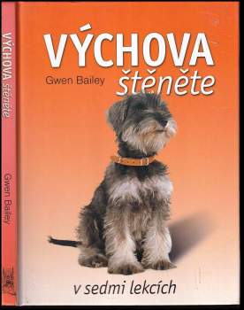 Gwen Bailey: Výchova štěněte v sedmi lekcích