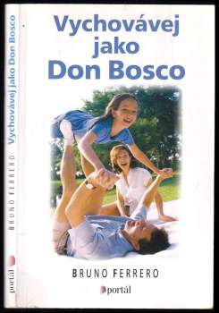 Bruno Ferrero: Vychovávej jako Don Bosco