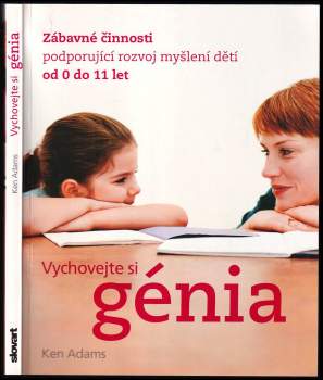 Kenneth M Adams: Vychovejte si génia