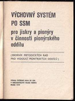 Výchovný systém PO [Pionýrská organizace] SSM pro jiskry a pionýry v činnosti pionýrského oddílu