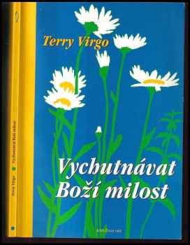 Terry Virgo: Vychutnávat Boží milost