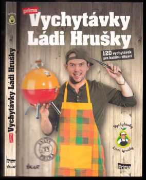 Ladislav Hruška: Prima vychytávky Ládi Hrušky