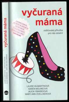 Laurie Kilmartin: Vyčuraná máma
