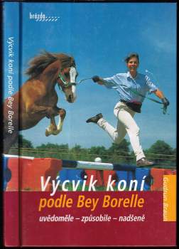 Gudrun Braun: Výcvik koní podle Bey Borelle