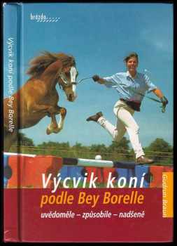 Výcvik koní podle Bey Borelle