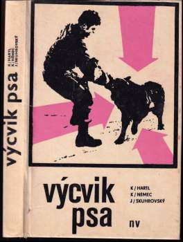 Výcvik psa : (Výchova a výcvik psů služebních plemen) - Karel Hartl, Karel Němec, Jan Skuhrovský, Jan Skruhovský (1970, Naše vojsko) - ID: 832992