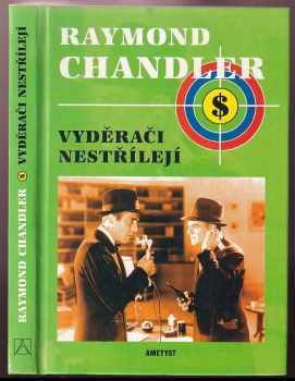 Raymond Chandler: Vyděrači nestřílejí