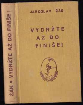 Jaroslav Žák: Vydržte až do finiše!