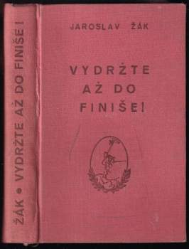 Vydržte až do finiše! - Jaroslav Žák (1939, Karel Synek) - ID: 818205